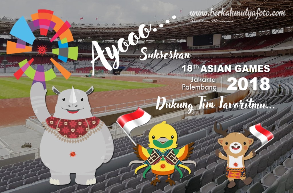 Ayo Sukseskan Asian Games 2018 Indonesia